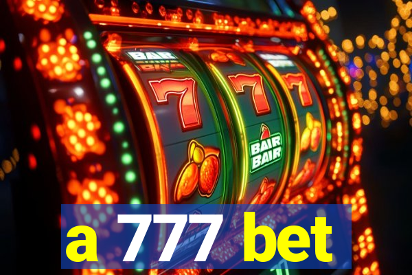 a 777 bet