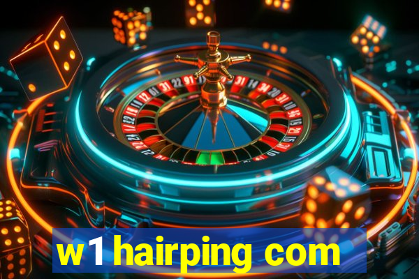 w1 hairping com