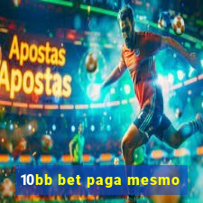 10bb bet paga mesmo