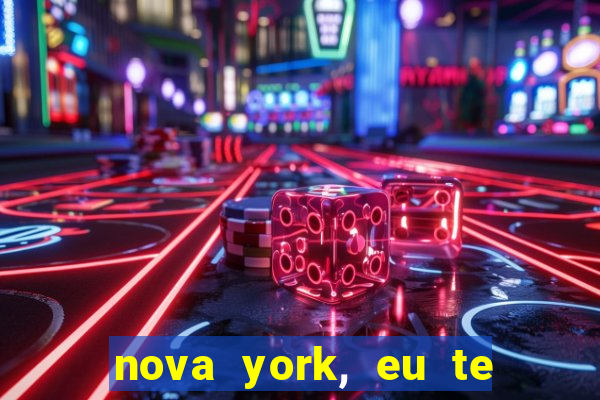 nova york, eu te amo filme completo dublado