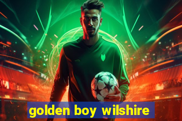 golden boy wilshire