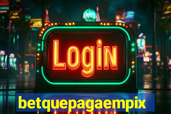 betquepagaempix