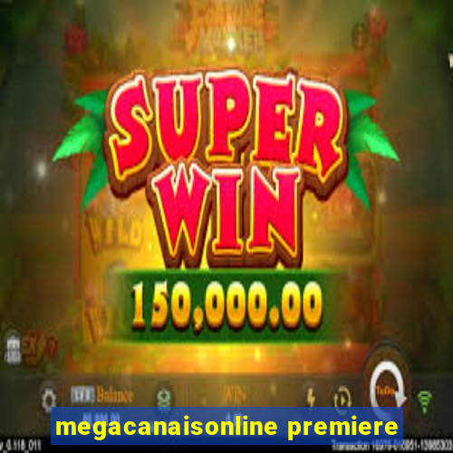 megacanaisonline premiere