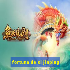 fortuna de xi jinping