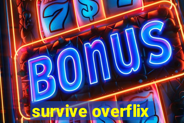 survive overflix