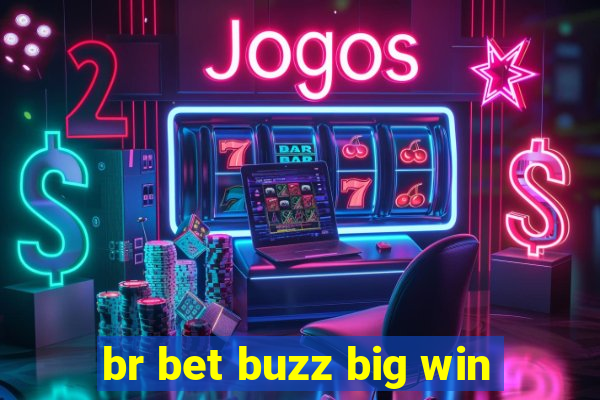 br bet buzz big win