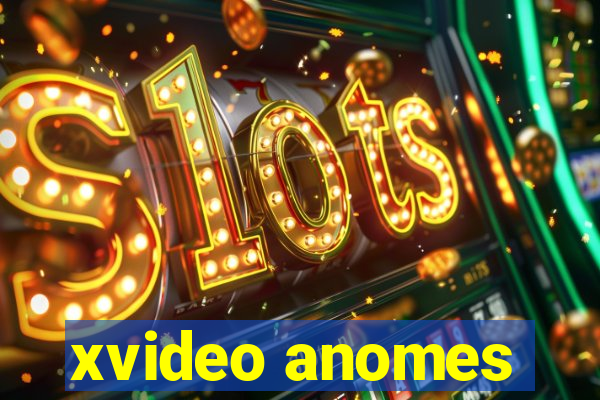 xvideo anomes