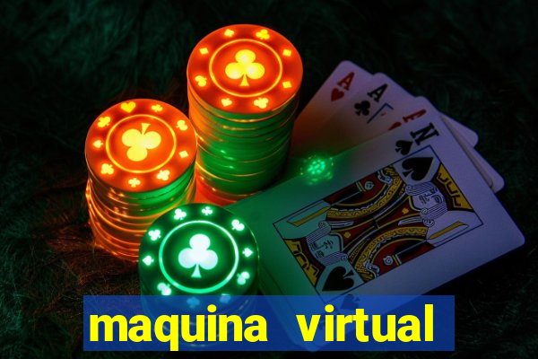 maquina virtual para jogar