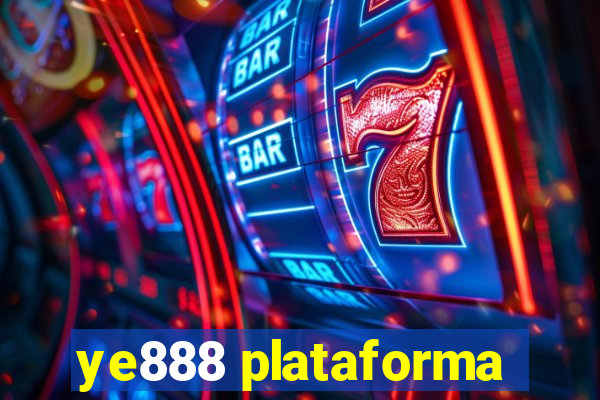 ye888 plataforma