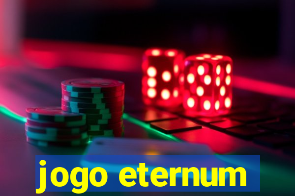 jogo eternum