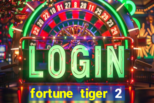 fortune tiger 2 revenge plataforma