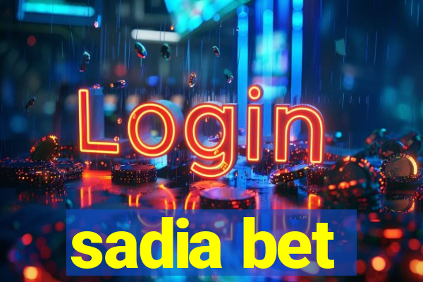 sadia bet