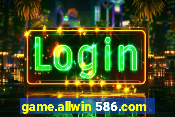 game.allwin 586.com