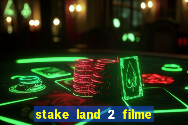 stake land 2 filme completo dublado