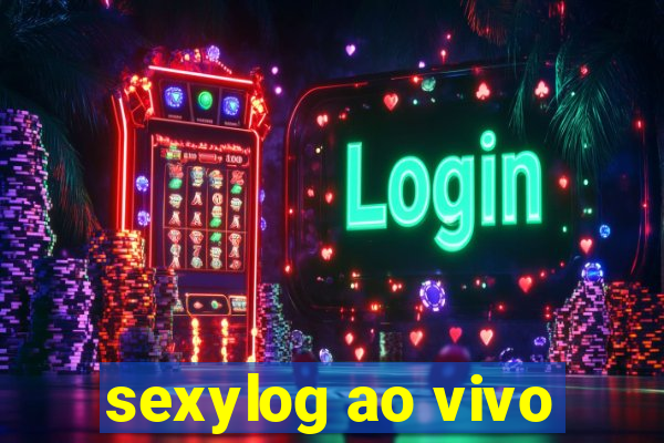 sexylog ao vivo