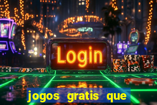 jogos gratis que realmente ganha dinheiro