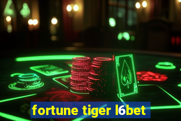 fortune tiger l6bet