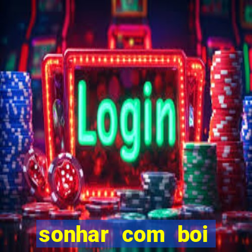 sonhar com boi branco jogo do bicho