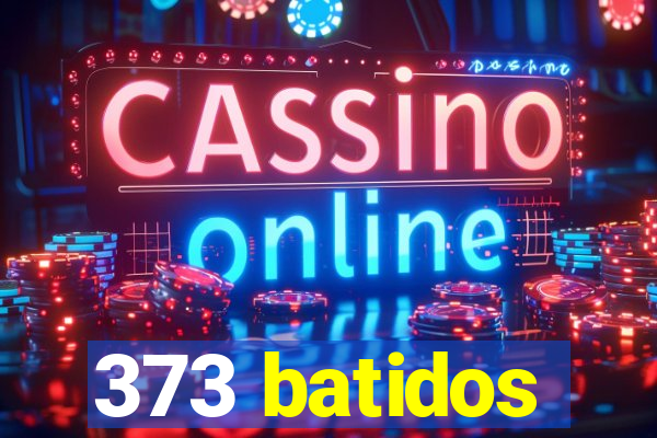 373 batidos