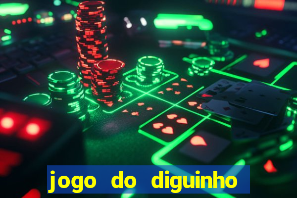 jogo do diguinho para ganhar dinheiro