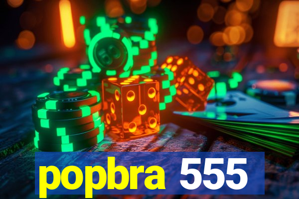 popbra 555