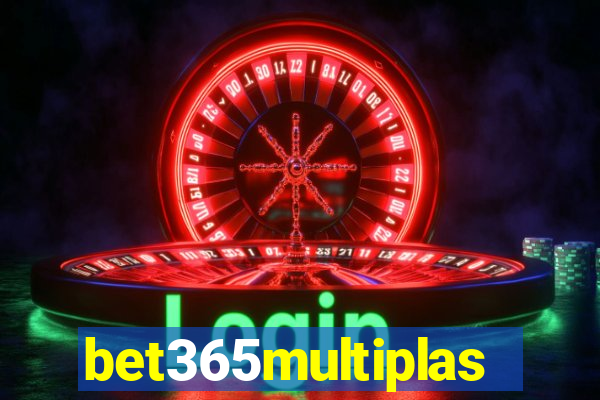 bet365multiplas