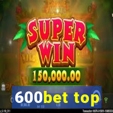 600bet top