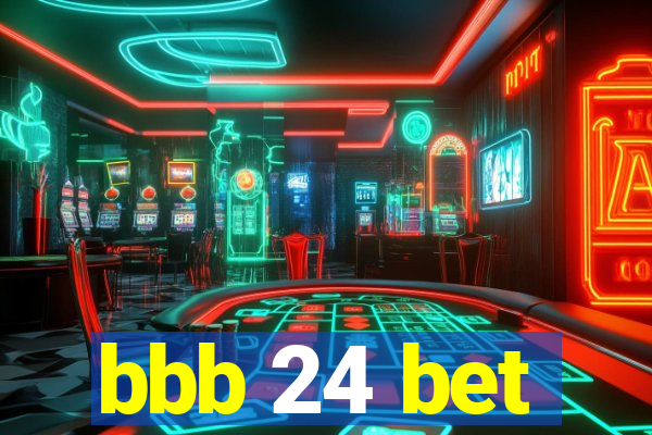 bbb 24 bet