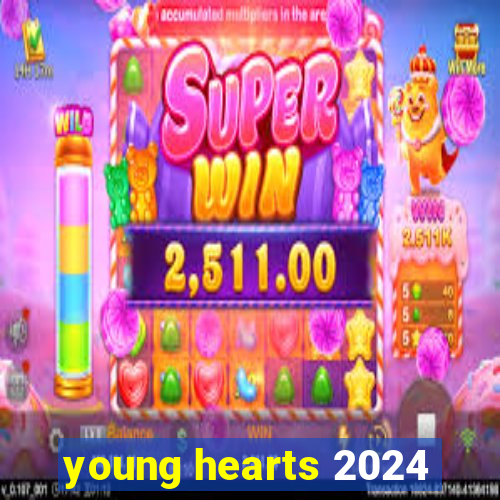 young hearts 2024