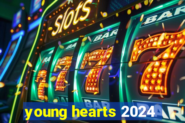 young hearts 2024