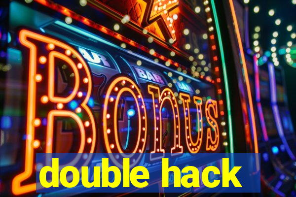 double hack