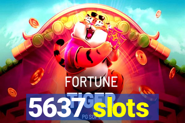 5637 slots