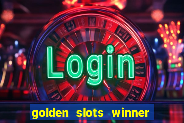 golden slots winner paga mesmo