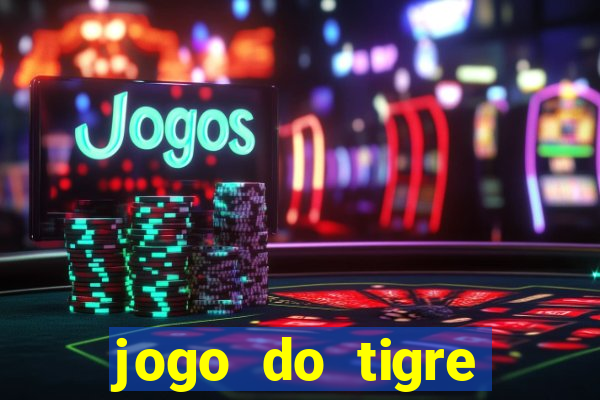 jogo do tigre deposito minimo 1 real