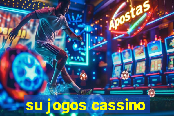 su jogos cassino