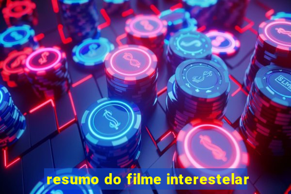 resumo do filme interestelar