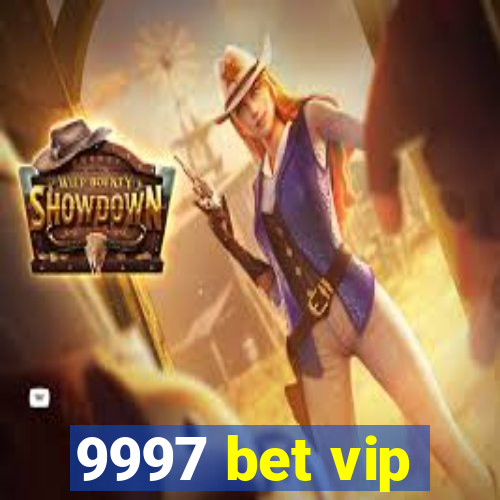 9997 bet vip