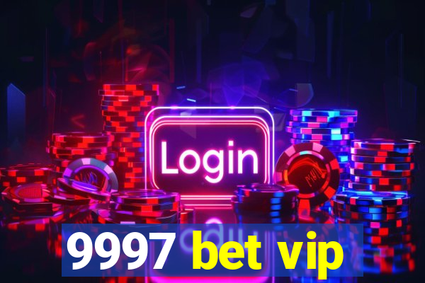 9997 bet vip