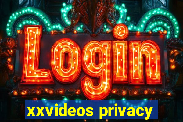 xxvideos privacy