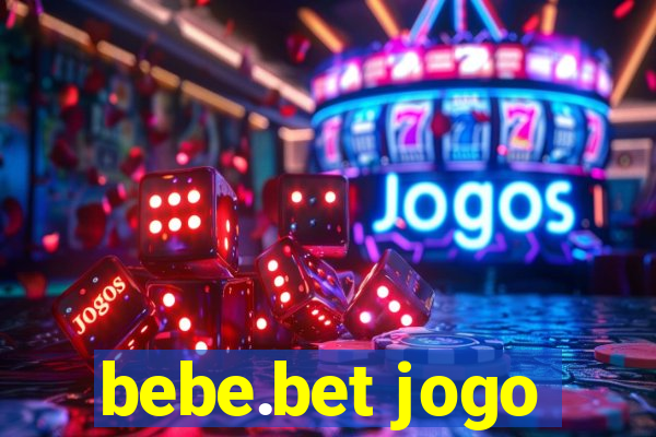 bebe.bet jogo