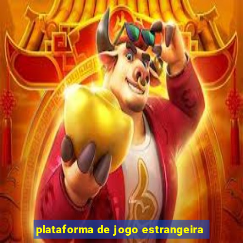 plataforma de jogo estrangeira