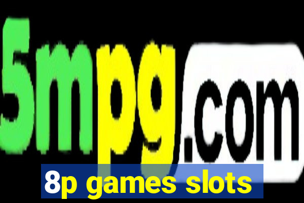 8p games slots