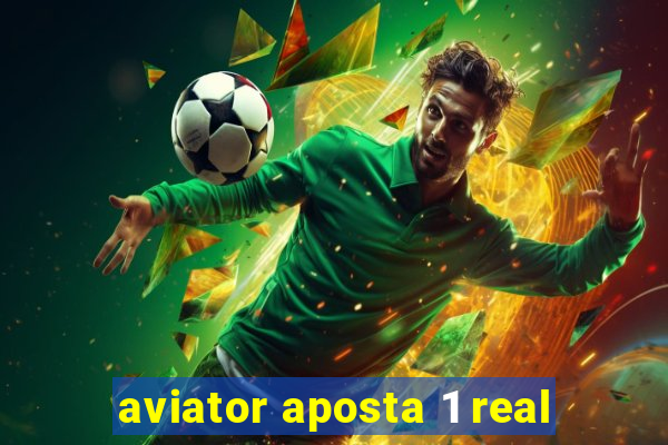 aviator aposta 1 real