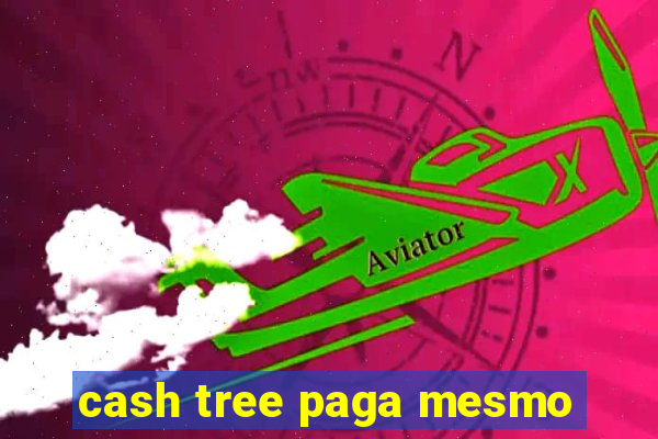 cash tree paga mesmo