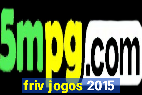 friv jogos 2015