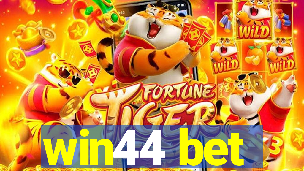 win44 bet