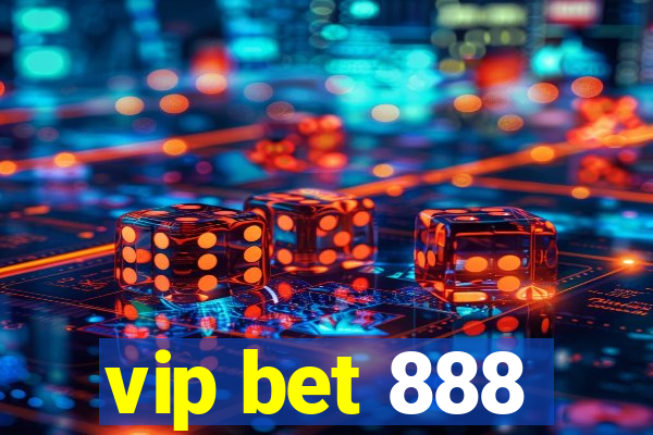 vip bet 888