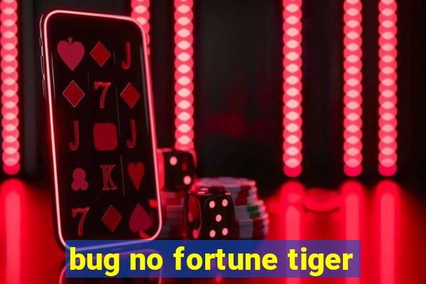 bug no fortune tiger