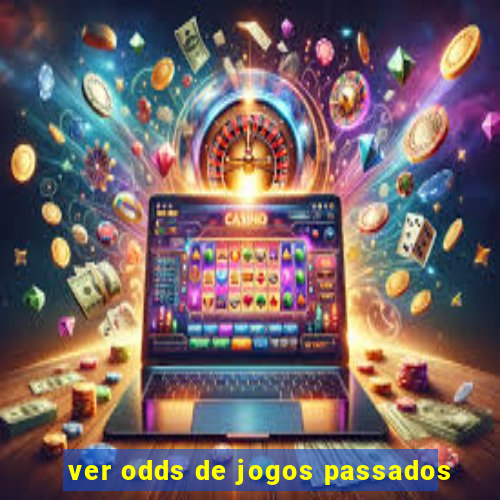 ver odds de jogos passados