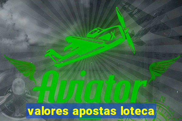 valores apostas loteca